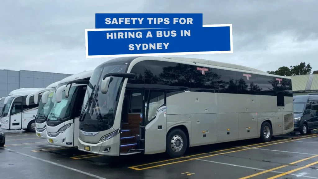Essential Safety Tips forEssential Safety Tips for Hiring a Bus in Sydney australia